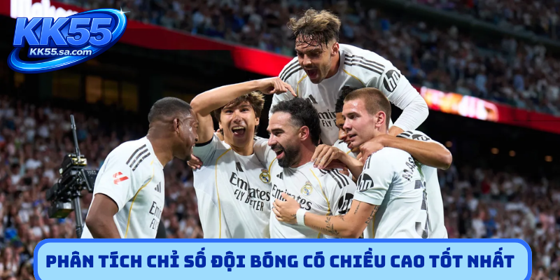 Phân tích chỉ số đội bóng có chiều cao tốt nhất