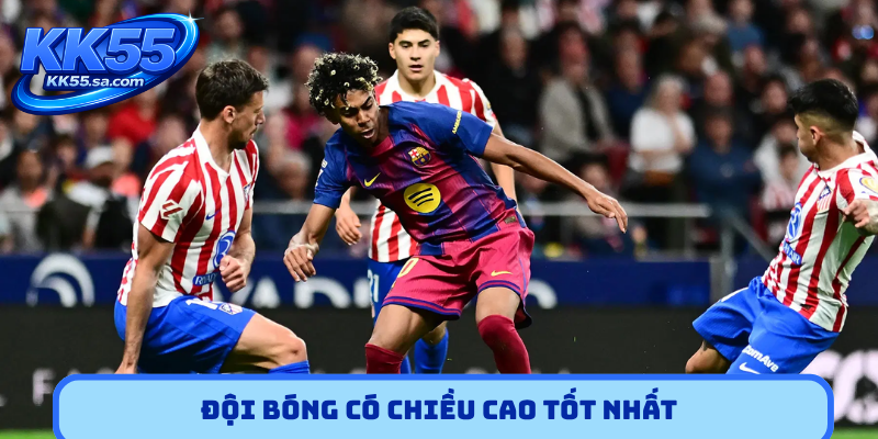 Đội bóng có chiều cao tốt nhất