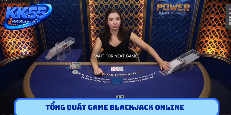 Tổng quát game Blackjack online
