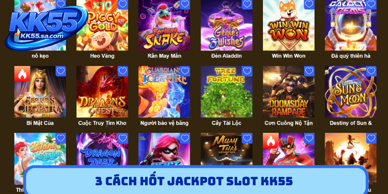 3 cách hốt jackpot Slot KK55
