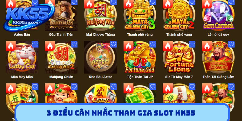 3 điều cân nhắc tham gia Slot KK55