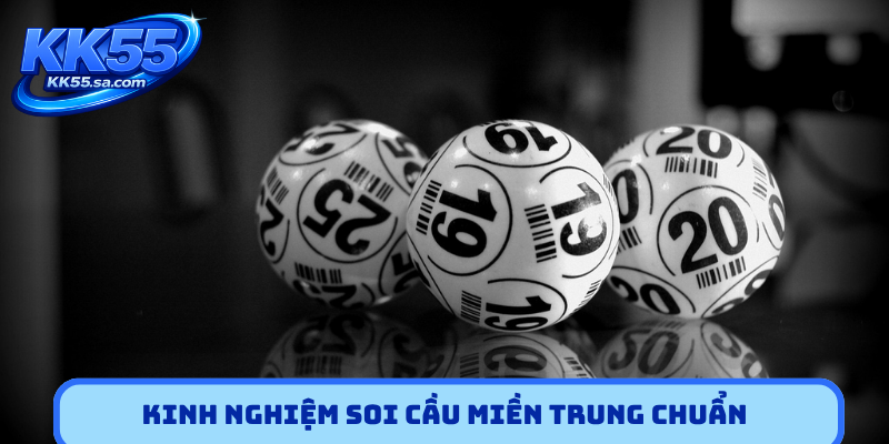 Kinh nghiệm soi cầu miền Trung chuẩn