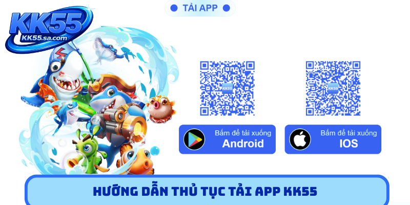 Hướng dẫn thủ tục tải app KK55