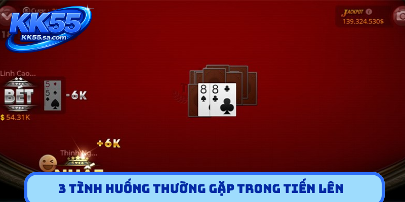 3 tình huống thường gặp trong Tiến lên miền Nam