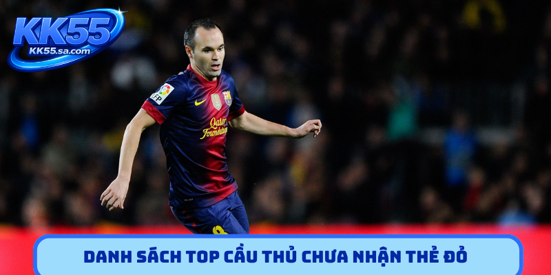 Danh sách Top cầu thủ chưa nhận thẻ đỏ